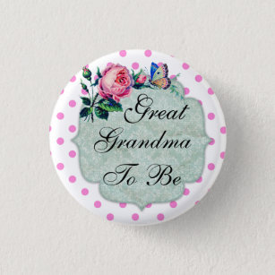 Great Grandma To Be Vintage Floral Button