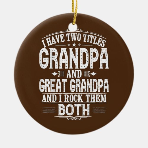 great grandpa grandpas great grandpa mens ceramic ornament
