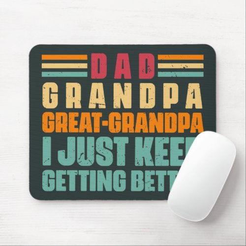Great Grandpa I Keep Getting Better Funny  Mouse Pad
