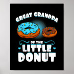 Great Grandpa Of The Little Donut Gender Reveal Poster<br><div class="desc">Great Grandpa Of The Little Donut Gender Reveal Announcement Gift. Perfect gift for your dad,  mom,  papa,  men,  women,  friend and family members on Thanksgiving Day,  Christmas Day,  Mothers Day,  Fathers Day,  4th of July,  1776 Independent day,  Veterans Day,  Halloween Day,  Patrick's Day</div>