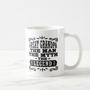 Great Grandpa The Man The Myth The Legend Coffee Mug