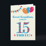 Great Grandson 15th Birthday Bunting Balloons Card<br><div class="desc">A colourful birthday card for a 15-year-old great grandson, The large number 15 is filled with an orange, red and blue pattern, outlined in bright blue. There are balloons and bunting at the top, in matching colours and the front cover greeting is, 'Great grandson, you're 15 today!' in bright red...</div>