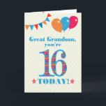 Great Grandson 16th Birthday Bunting Balloons Card<br><div class="desc">A colorful birthday card for a 16-year-old great grandson, The large number 16 is filled with an orange, red and blue pattern, outlined in bright blue. There are balloons and bunting at the top, in matching colors and the front cover greeting is, 'Great grandson, you're 16 today!' in bright red...</div>