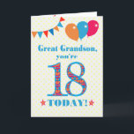 Great Grandson 18th Birthday Bunting Balloons Card<br><div class="desc">A colorful birthday card for an 18-year-old great grandson, The large number 18 is filled with an orange, red and blue pattern, outlined in bright blue. There are balloons and bunting at the top, in matching colors and the front cover greeting is, 'Great grandson, you're 18 today!' in bright red...</div>