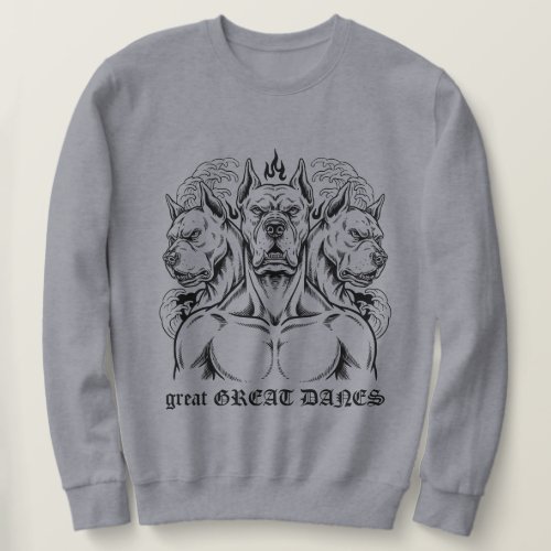 great Great Danes 3 headed Sweatshirt