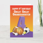 Great Great Granddaughter 4th Birthday Sports Ball Card<br><div class="desc">Bring a big smile on your great great granddaughter beautiful face by giving her this fun and colorful card for her 4th birthday happening soon. This card undoubtedly she would remember for a long long rime.</div>