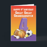 Great Great Granddaughter 4th Birthday Sports Ball Card<br><div class="desc">Bring a big smile on your great great granddaughter beautiful face by giving her this fun and colorful card for her 4th birthday happening soon. This card undoubtedly she would remember for a long long rime.</div>