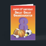 Great Great Granddaughter 8th Birthday Sports Ball Card<br><div class="desc">When a grand celebration is on the works and the entire family and friends are preparing for their surprises for your great great granddaughter’s 8th birthday,  then you should have readied this card by now to give her on her special day.</div>