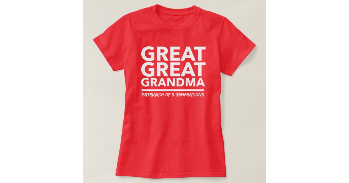 Great Great Grandma T Shirt Zazzle