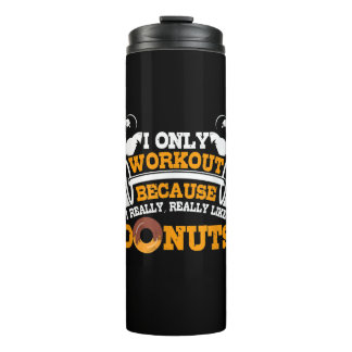 Great Gym Saying Donuts Lover Gift Thermal Tumbler