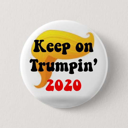 Great Hair Day Keep On Trumpin 2020 Button Button Zazzle Com