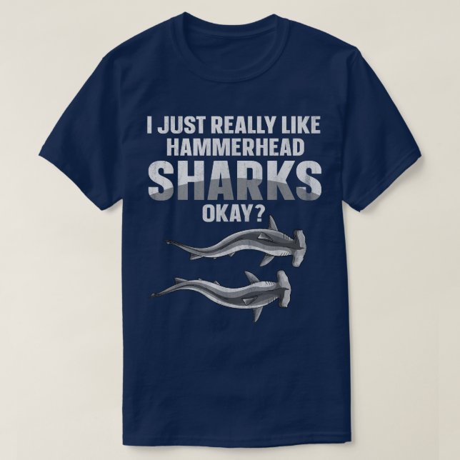Great Hammerhead Shark Quote for a Hammerhead Shar T-Shirt (Design Front)