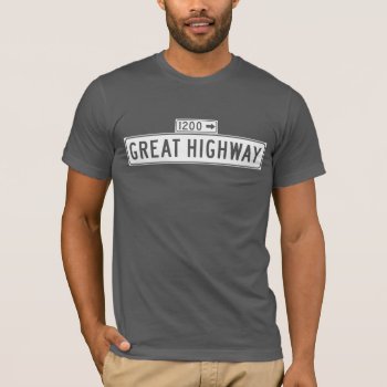 Great Highway  San Francisco Street Sign T-shirt by worldofsigns at Zazzle