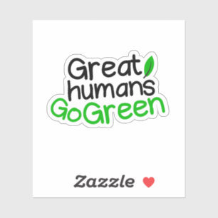 Great humans go green sticker