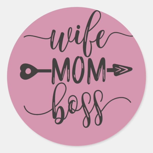 Great Idea for Mother's Day Gift Wife Mom Boss Classic Round Sticker (Front)