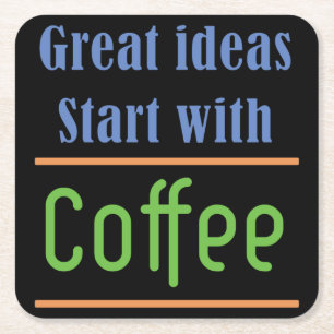 Great ideas Start with Coffee Square Paper Coaster