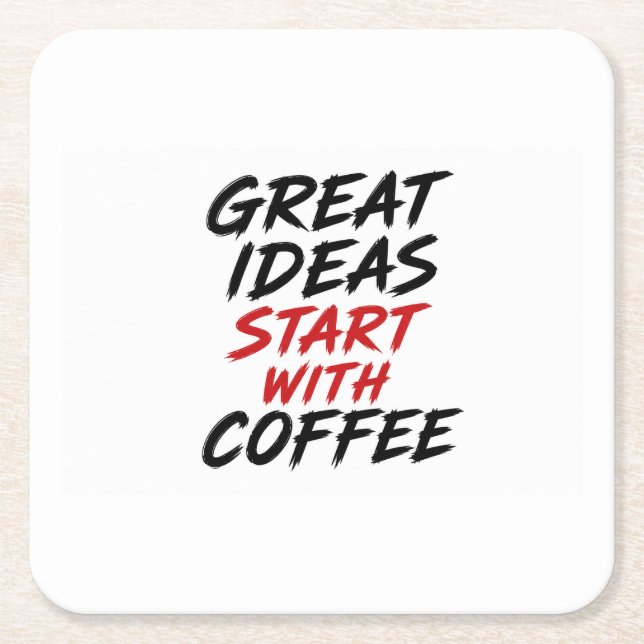 Great ideas start with coffee square paper coaster (Front)