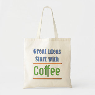 Great ideas Start with Coffee Tote Bag