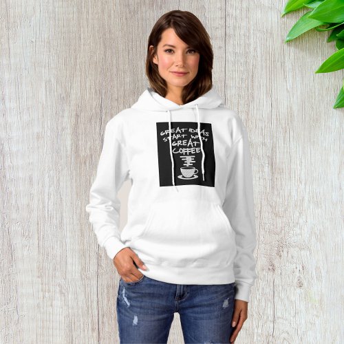 Great Ideas Start With Great Coffee Hoodie