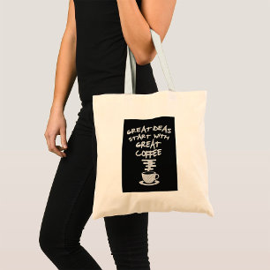 Great Ideas Start With Great Coffee Tote Bag