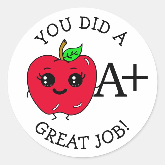 Great Job, A+ Teacher and Student Classic Round Sticker (Front)