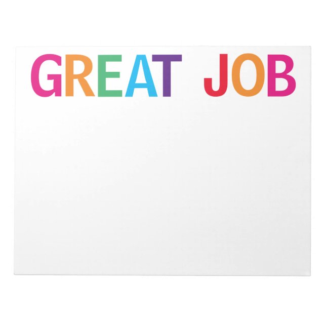 Great Job Bright Multicolored 11 x 8.5 Notepad (Front)
