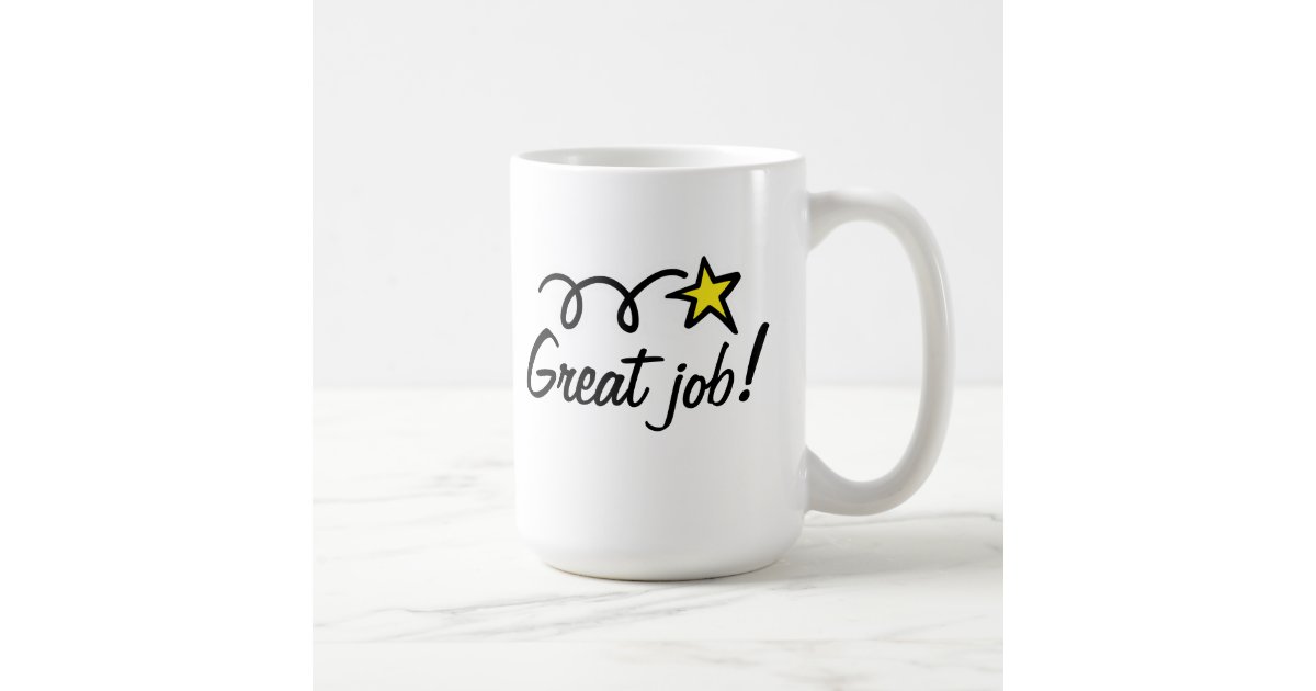 Great Job Coffee Mug Gift For Employees Zazzle Com