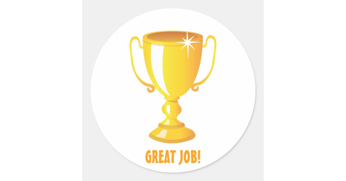Great Job Gold Trophy Classic Round Sticker | Zazzle.com