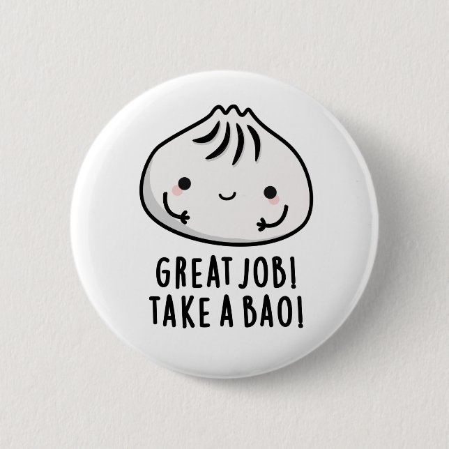 Great Job Take A Bao Funny Dimsum Pun Button (Front)