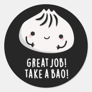 Great Job Take A Bao Funny Dimsum Pun Dark BG Classic Round Sticker