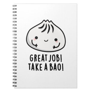 Great Job Take A Bao Funny Dimsum Pun Notebook