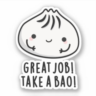 Great Job Take A Bao Funny Dimsum Pun Sticker