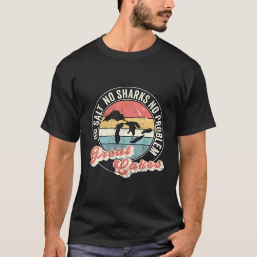 Great Lakes No Salt No Sharks No Problem T_Shirt