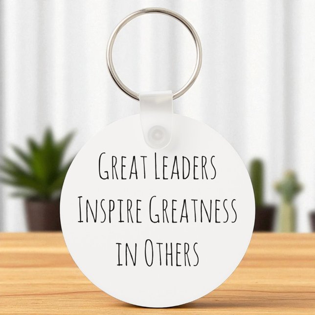 Great Leaders Inspire Greatness in Others Keychain (Creator Uploaded)