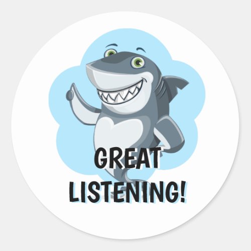 Great Listening Shark Teacher Encouragement Classic Round Sticker