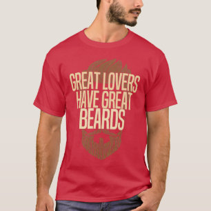 Great Lovers Have Great Beards 5 T-Shirt