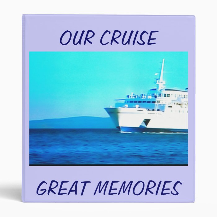 GREAT MEMORIES OF OUR CRUISE BINDER