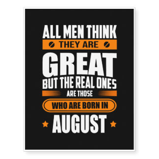 Great Men are Born in August Birthday Gift Temporary Tattoos
