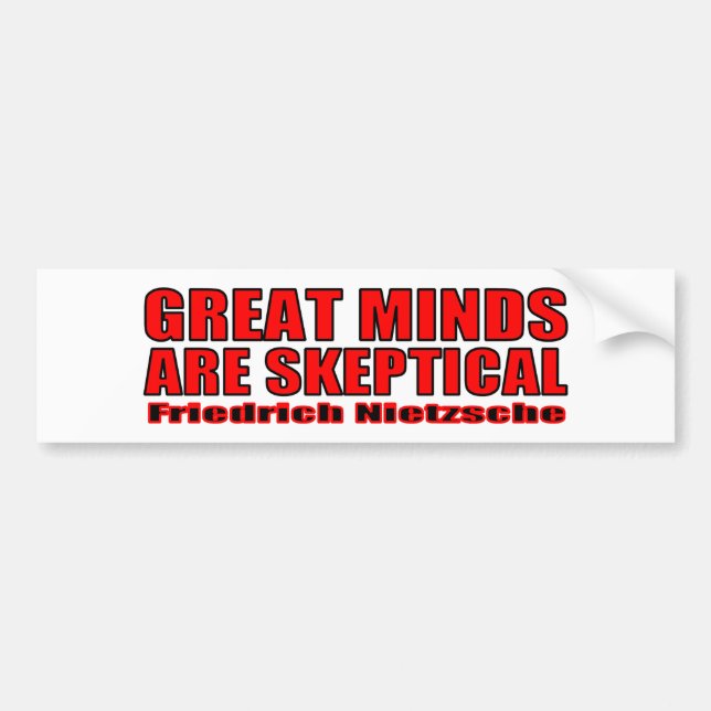 Great Minds Are Skeptical Bumper Sticker (Front)