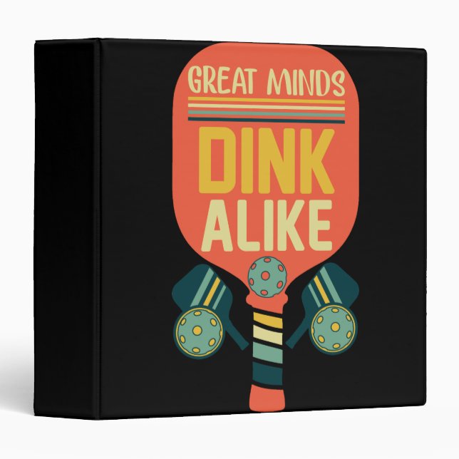 Great Minds Dink Alike Funny Pickleball 3 Ring Binder (Front/Spine)