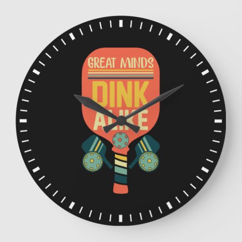 Great Minds Dink Alike Funny Pickleball Large Clock