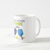 "Great Minds Dink Alike" Pickleball Mug (Front Right)