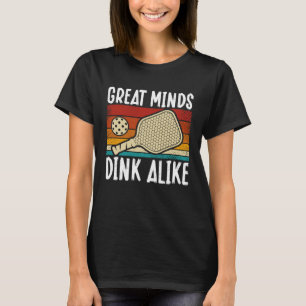 Great Minds Dink Alike Pickleball T-Shirt