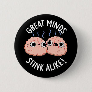 Great Minds Stink Alike Funny Brain Pun Dark BG Button