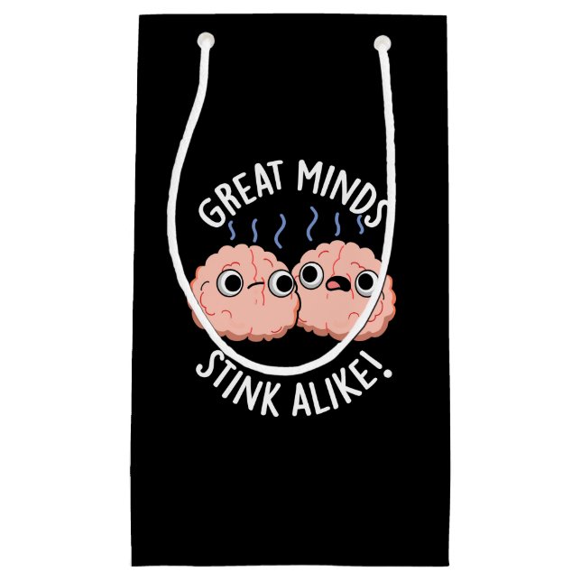 Great Minds Stink Alike Funny Brain Pun Dark BG Small Gift Bag (Front)