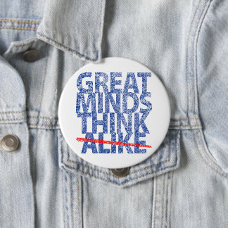 Great Minds Think Alike Button