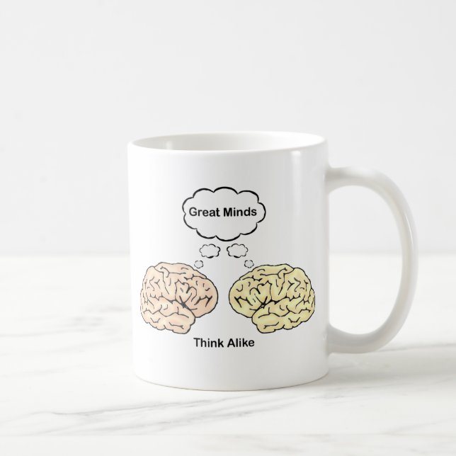 Great Minds Think Alike! Coffee Mug (Right)
