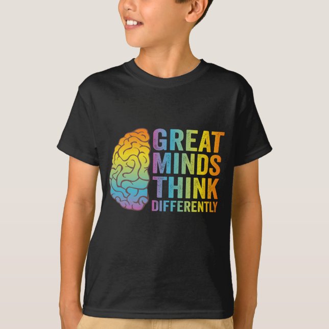 Great Minds Think Differently Adhd Neurodivergent  T-Shirt (Front)