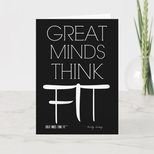 Great Minds Think Fit Greeting Card in Black (Front)