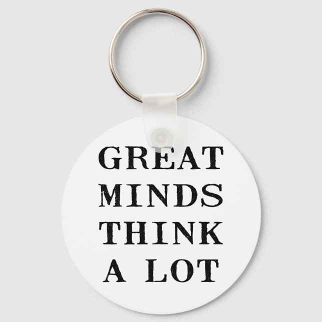 Great Minds Think Keychain (Front)